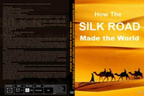 Как Великий Шелковый путь создал мир (1-3 серия из 3) / How The Silk Road Made the World