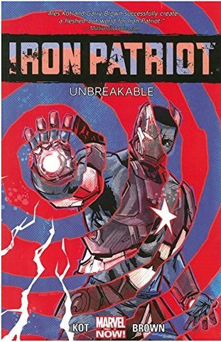 Iron Patriot Vol. 1: Unbreakable