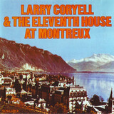 CORYELL, LARRY & ELEVENTH HOUSE, THE: At Montreux
