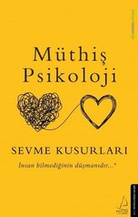 Müthiş psikoloji. Sevme Kusurları