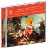 КЛАССИКА: В.А. Моцарт: Маленькая ночная серенада, дивертисмент №17 и серената ноттурна - Г. фон Кара (Компакт-диск)