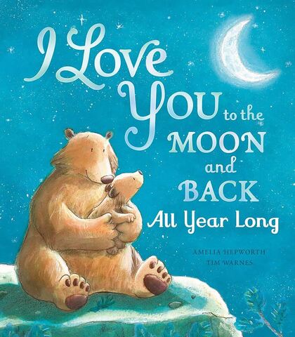 I Love You to the Moon and Back All Year Long