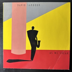 David Sanborn ‎– As We Speak (Европа 1982г.)