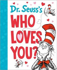 Dr. Seuss's Who Loves You? - Dr. Seuss's Gift Books