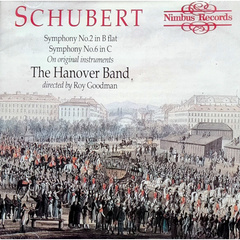The Hanover Band, Roy Goodman / Schubert: Symphony No.2 In B Flat, Symphony No.6 In C (CD)