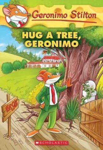 Geronimo Stilton 69: Hug a Tree, Geronimo