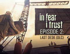 In Fear I Trust - Episode 2: Last Desk (DLC) (для ПК, цифровой код доступа)