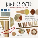 PANDOLFO, ANDREA: Kind Of Satie - New Music Around Satie (Компакт-диск)