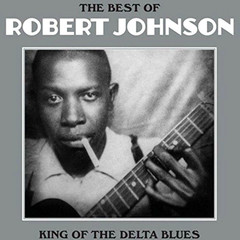 Robert Johnson / The Best Of Robert Johnson - King Of The Delta Blues (LP)