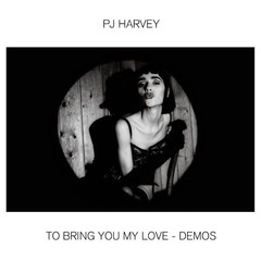 PJ Harvey / To Bring You My Love - Demos (CD)