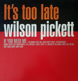 PICKETT, WILSON: It S Too Late