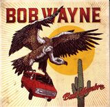 WAYNE, BOB: Bad Hombre (Компакт-диск)