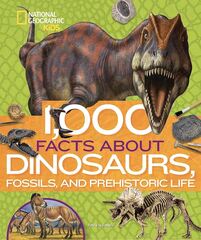 1,000 Facts About Dinosaurs, Fossils, and Prehistoric Life