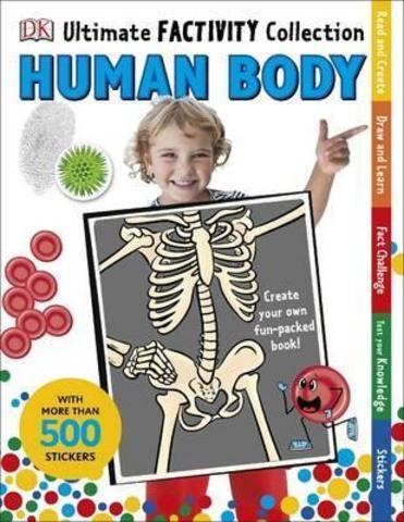 Ultimate Factivity Collection Human Body: Create your own Fun-packed Book!