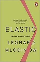 Elastic: The Power of Flexible Thinking