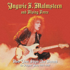 Yngwie J. Malmsteen's Rising Force / Now Your Ships Are Burned - The Polydor Years 1984-1990 (4CD)