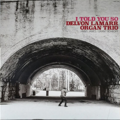Delvon Lamarr Organ Trio / I Told You So (LP)