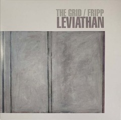 The Grid / Fripp / Leviathan (2LP)
