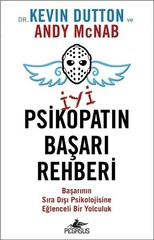 İyi Bir Psikopatın Başarı Rehberi