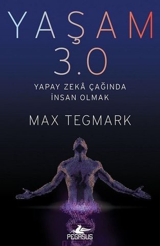 Yaşam 3.0-Yapay Zeka Çağında İnsan Olmak