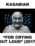 KASABIAN: For Crying Out Loud (Компакт-диск)