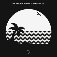 The Neighbourhood / Wiped Out! (2LP)