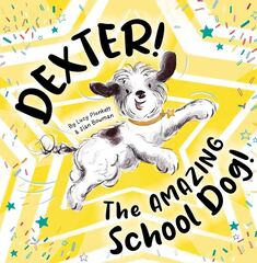Dexter! The AMAZING School Dog!