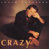 IGLESIAS, JULIO: Crazy (Компакт-диск)