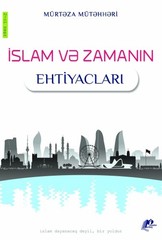 İslam və Zamanın Ehtiyacları