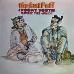 Spooky Tooth Featuring Mike Harrison / The Last Puff (LP)