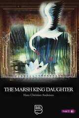 The Marsh king daughter ( Hans Christian Andersen ) B1