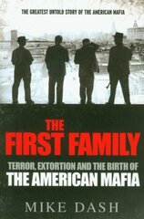 First Family: Terror, Extortion & Birth of American Mafia