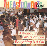 ASTRONAUTS: Live-Everything'S A-Ok / Astronauts Orbit Campu