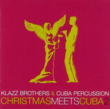 KLAZZ BROTHERS & CUBA PERCUSSION: Christmas Meets Cuba 2 (Компакт-диск)