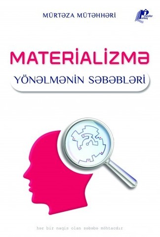 Materializmə Yönəlmənin Səbəbləri