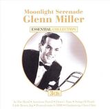 MILLER, GLENN: Moonlight Serenade - Essential Collection (Компакт-диск)