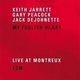 JARRETT, KEITH : My Foolish Heart( Keith Jarrett,Gary Peacock,Jack DeJohnette ) (Компакт-диск)