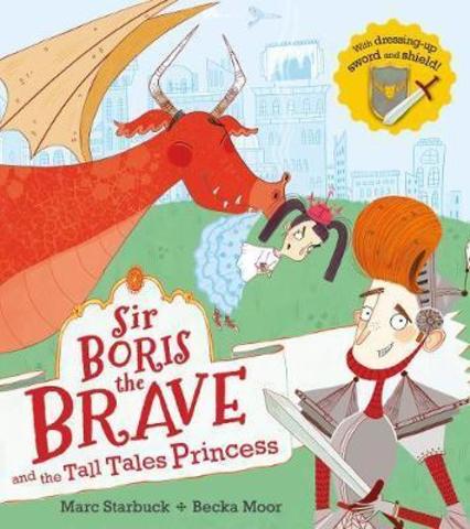 Sir Boris the Brave and the Tall Tales Princess