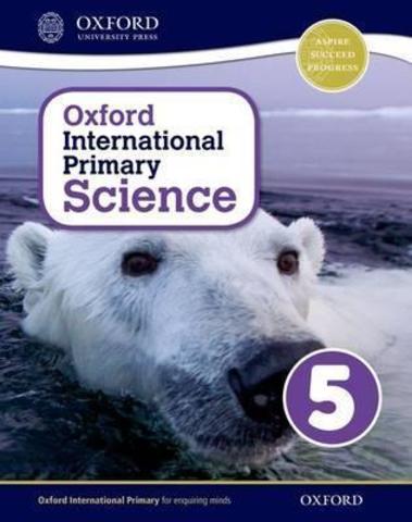 Oxford International Primary Science: Stage 5: Age 910: Student Workbook 5
