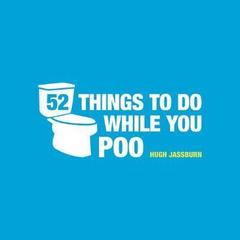 52 Things To Do While You Poo