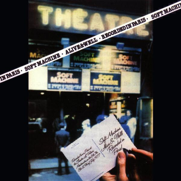 SOFT MACHINE: Alive And Well Recorded In Paris