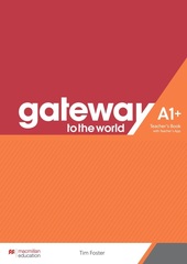 Gateway to the World A1+ !!КНИГА ДЛЯ УЧИТЕЛЯ!! Teacher’s Book + Teacher’s App
