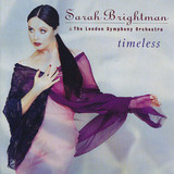 BRIGHTMAN, SARAH / LONDON SYMPHONY ORCHESTRA, THE: Timeless