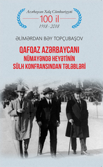 Qafqaz Azərbaycanı Nümayəndə Heyətinin Sülh Konfransından Tələbləri