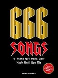 MACDONALD, BRUNO: 666 Songs to Make You Bang Your Head Until You Die
