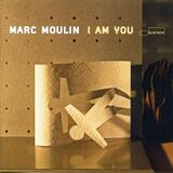MOULIN, MARC: I Am You (Компакт-диск)
