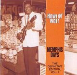 HOWLIN' WOLF: The Memphis Days Vol.1 (Компакт-диск)