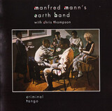 MANFRED MANN'S EARTH BAND: Criminal Tango (Компакт-диск)