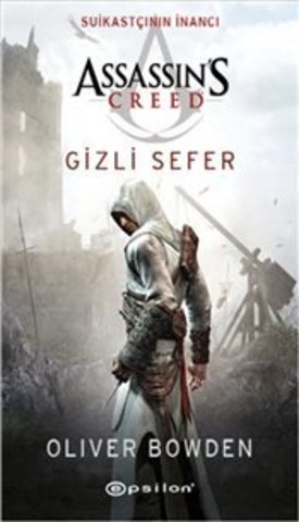 Assassins Creed.Suikastçının İnancı .Gizli Sefer