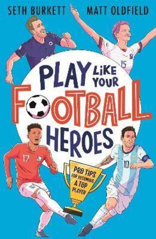 Play Like Your Football Heroes